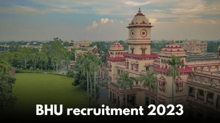 BHU Recruitment 2023 : बीएचयू में इन पदों पर निकली बंपर भर्ती, जल्दी करें आवेदन, मिलेगी बढ़िया सैलरी
