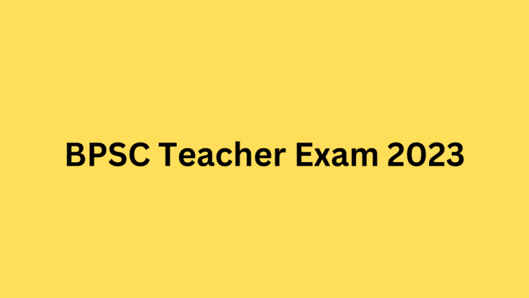 BPSC Teacher Exam 2023 : 1.70 लाख पद पर इस दिन से होगी परीक्षा, यहां से डाउनलोड करें एडमिट कार्ड